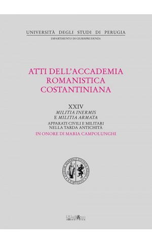ATTI DELL’ACCADEMIA ROMANISTICA COSTANTINIANA - Vol. XXIV