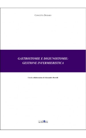 Gastrostomie e Digiunostomie: gestione infermieristica